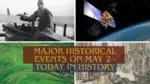 Major Historical Events on May 2 Today in History