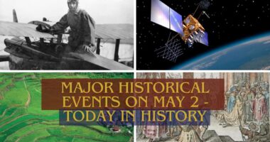 Major Historical Events on May 2- Today in History