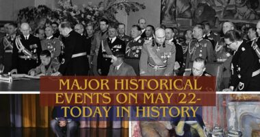 Major Historical Events on May 22- Today in History