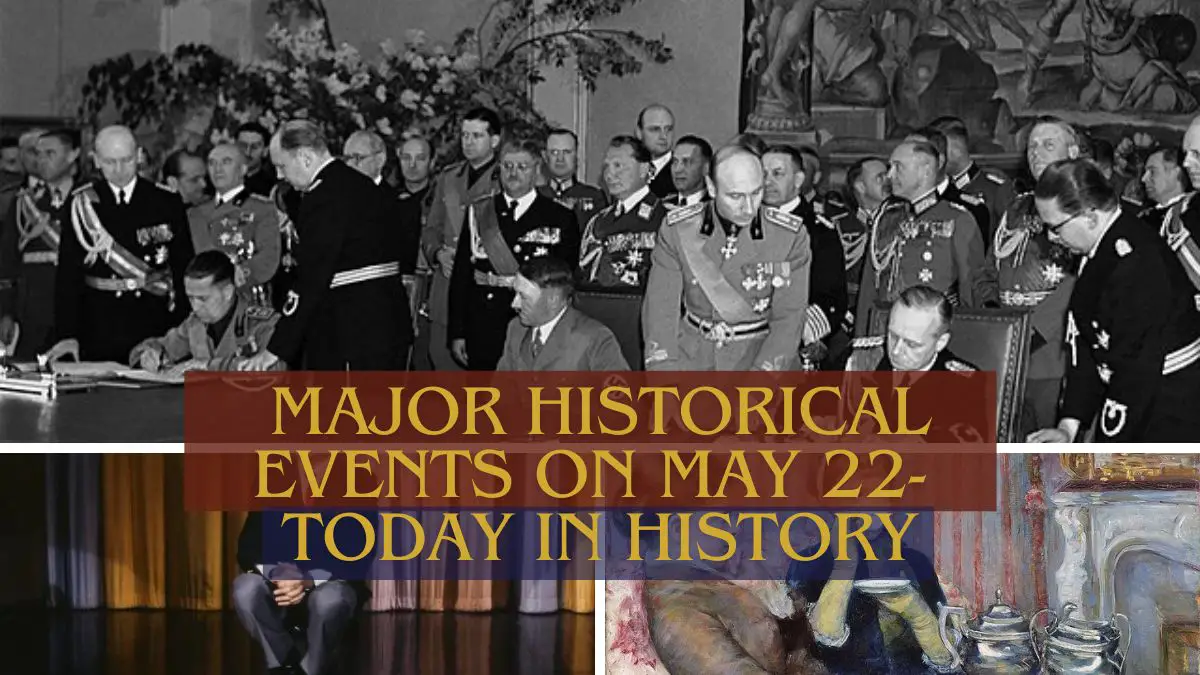 Major Historical Events on May 22- Today in History