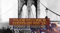 Major Historical Events on May 24- Today in History