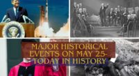 Major Historical Events on May 25- Today in History