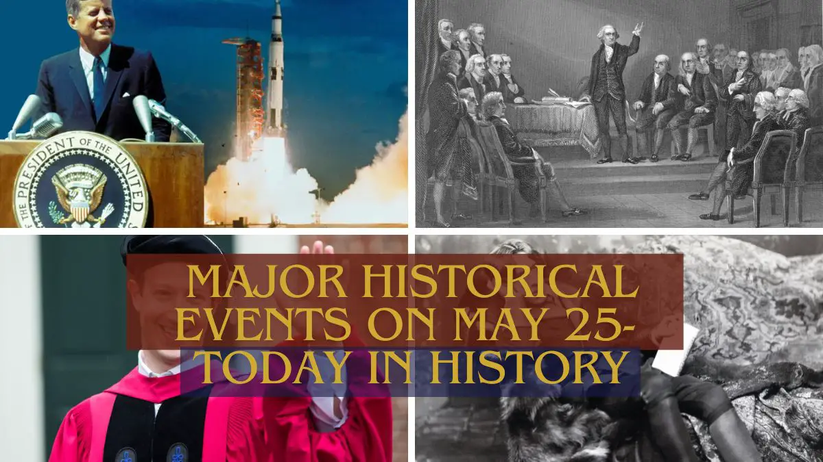 Major Historical Events on May 25- Today in History