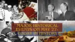 Major Historical Events on May 27 Today in History