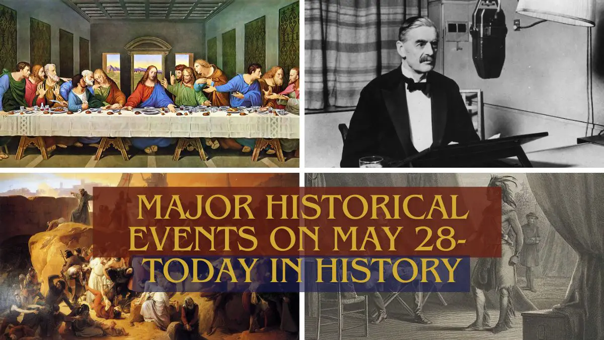 Major Historical Events on May 28- Today in History