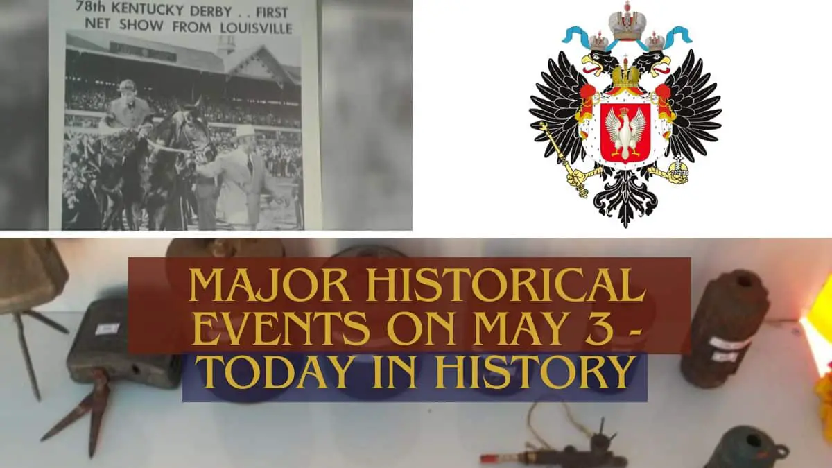 Major Historical Events on May 3- Today in History