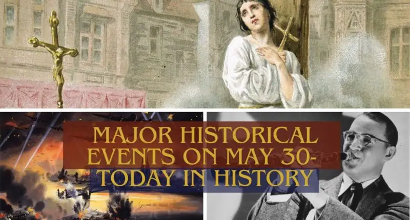 Major Historical Events on May 30- Today in History