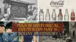 Major Historical Events on May 8 Today in History