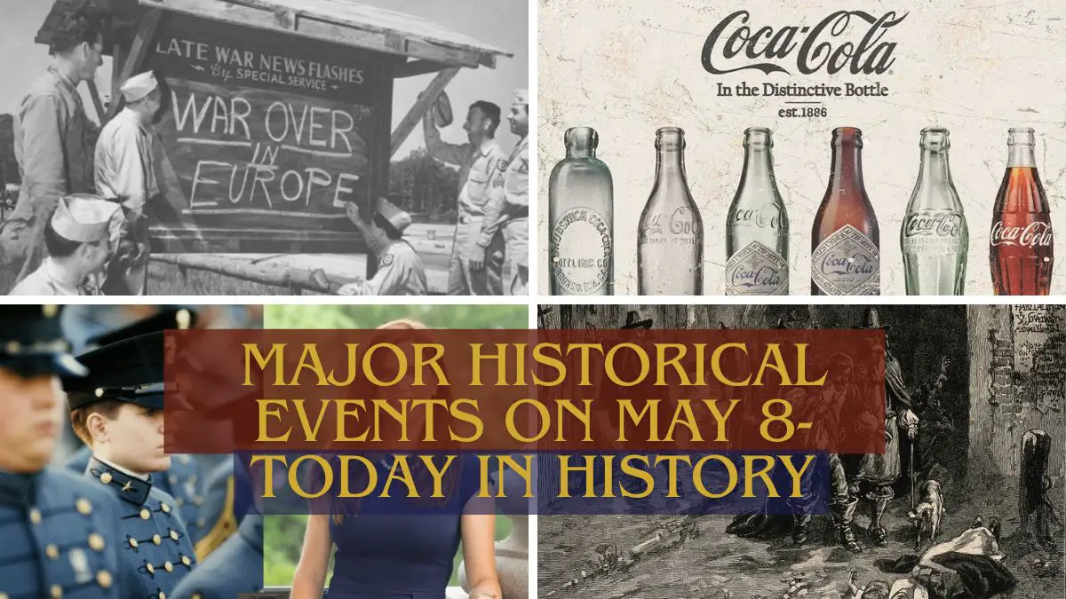 Major Historical Events on May 8- Today in History