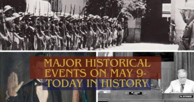 Major Historical Events on May 9- Today in History