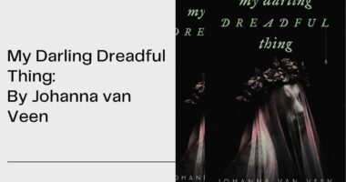 My Darling Dreadful Thing: By Johanna van Veen