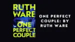One Perfect Couple By Ruth Ware