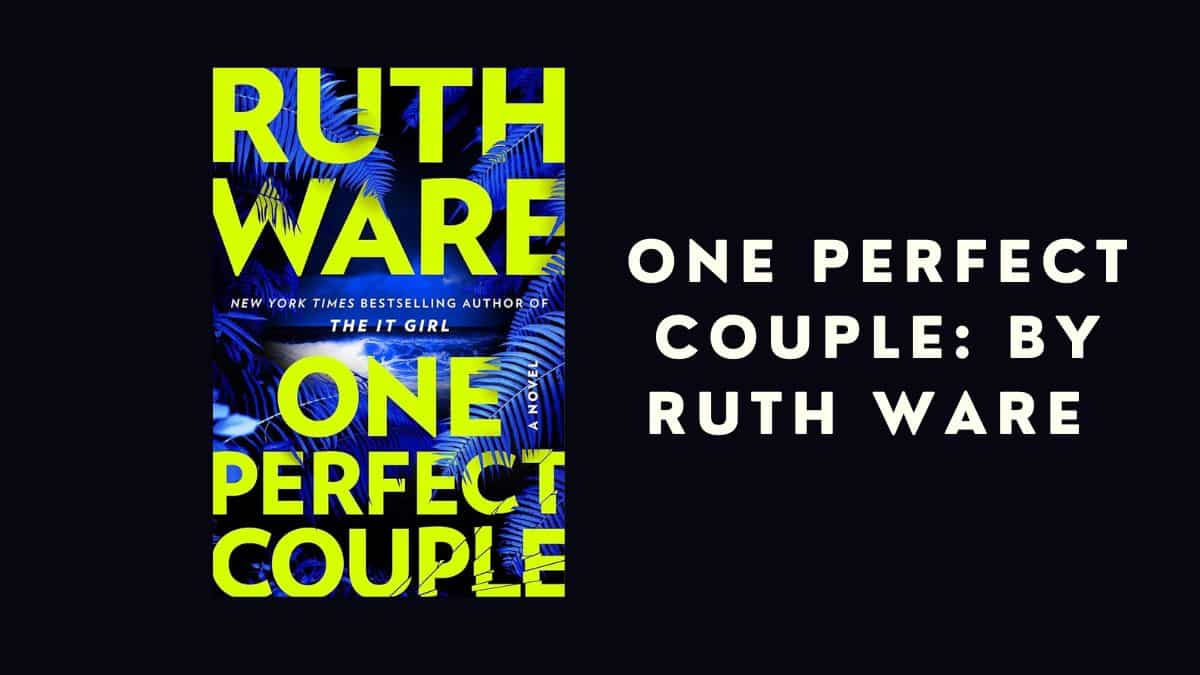 One Perfect Couple: By Ruth Ware