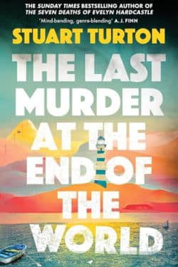 The Last Murder at the End of the World: By Stuart Turton 