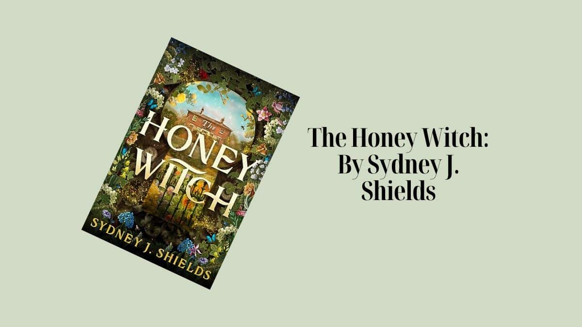 The Honey Witch: By Sydney J. Shields