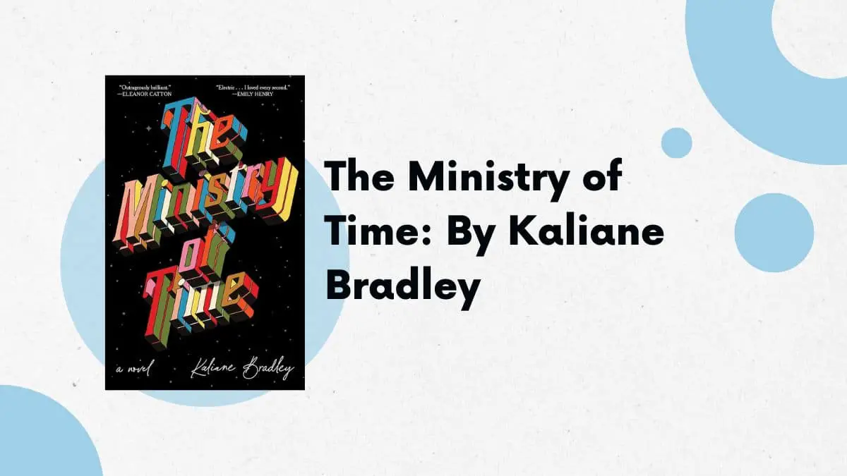 The Ministry of Time: By Kaliane Bradley