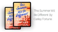 This Summer Will Be Different: By Carley Fortune