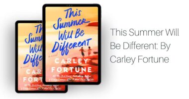 This Summer Will Be Different: By Carley Fortune