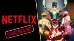 Power Rangers Reboot Got Cancelled By Netflix