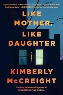 20 Most Anticipated Books of July 2024 - Like Mother, Like Daughter: By Kimberly McCreight