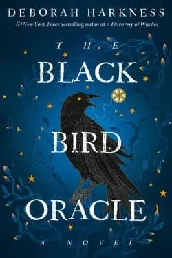 The Black Bird Oracle (All Souls, #5): By Deborah Harkness
