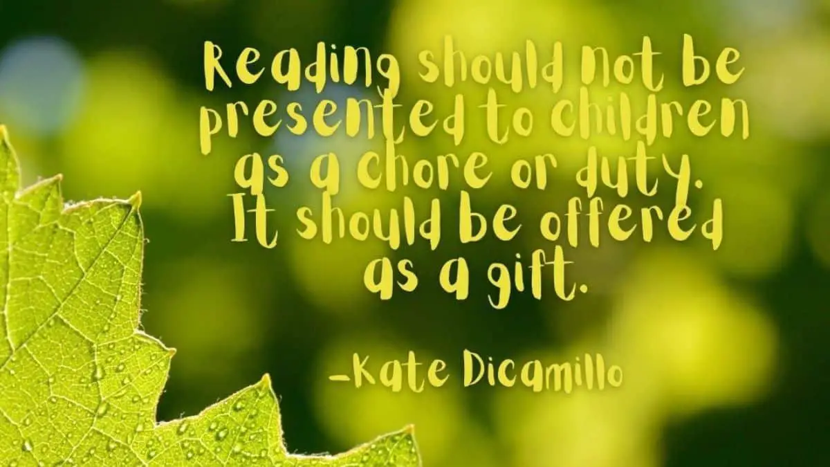 Reading should not be presented to children as a chore, a duty. It should be offered as a gift