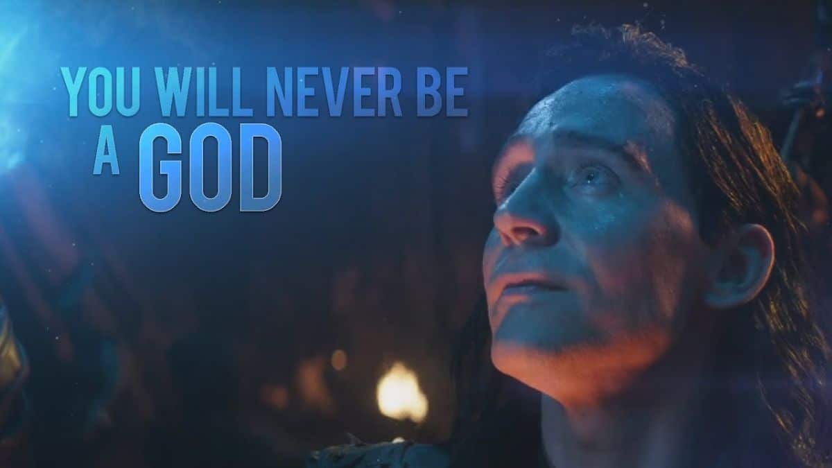 "You will never be a god." - Loki