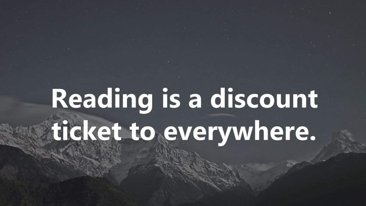 Reading is a discount ticket to everywhere