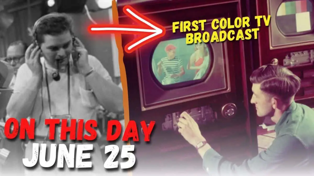 Major Historical Events on June 25 - First Color TV Broadcast - 1951 AD