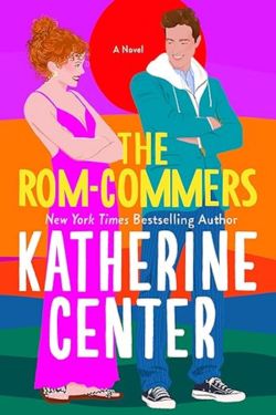 "The Rom-Commers" by Katherine Center - Most Anticipated Romance Books of June 2024