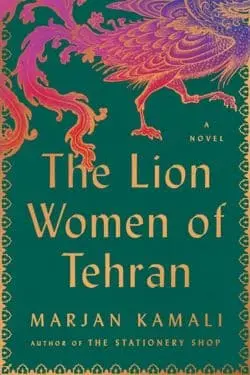 The Lion Women of Tehran: By Marjan Kamali