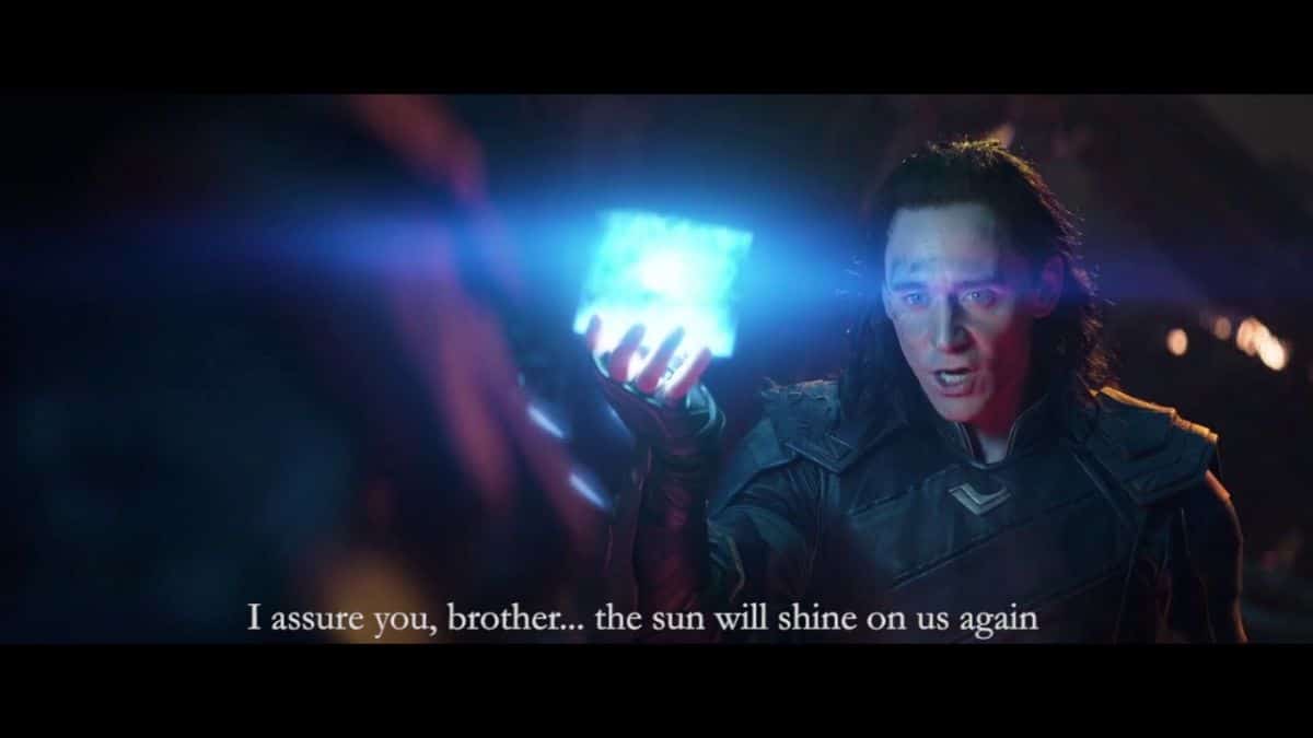 "The sun will shine on us again." - Loki