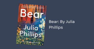 Bear: By Julia Phillips (Book Review)