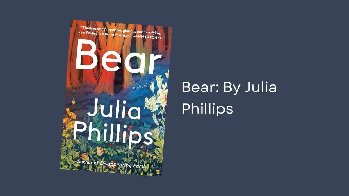 Bear: By Julia Phillips (Book Review)