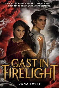 Cast in Firelight : By - Dana Swift is filled with action, exciting adventure