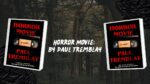 Horror Movie: By Paul Tremblay