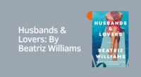 Husbands & Lovers: By Beatriz Williams