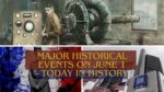 Major Historical Events on June 1- Today in History