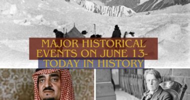 Major Historical Events on June 13- Today in History