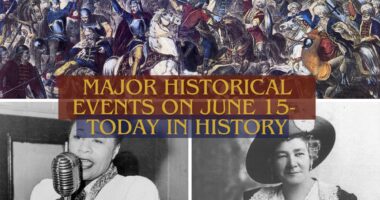 Major Historical Events on June 15- Today in History