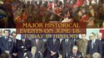 Major Historical Events on June 18- Today in History