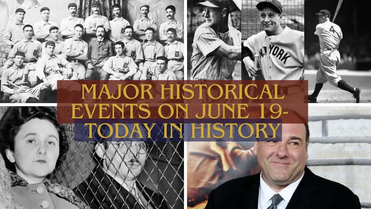 Major Historical Events on June 19- Today in History