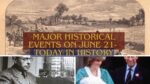 Major Historical Events on June 21- Today in History