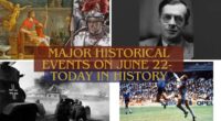 Major Historical Events on June 22- Today in History