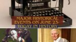 Major Historical Events on June 23- Today in History