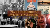 Major Historical Events on June 26- Today in History