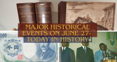 Major Historical Events on June 27- Today in History