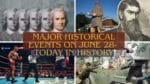 Major Historical Events on June 28- Today in History