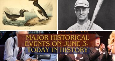 Major Historical Events on June 3- Today in History