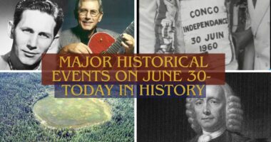 Major Historical Events on June 30- Today in History